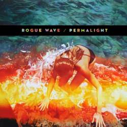 Rogue Wave : Permalight